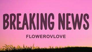 flowerovlove - breaking news (Lyrics Video)