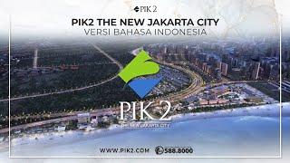 PIK2 The New Jakarta City | Versi Indonesia