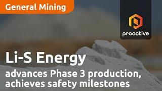 Li-S Energy advances Phase 3 production, achieves safety milestones