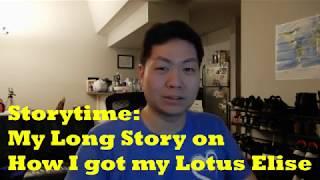 Storytime: Long story on How I got my Lotus Elise