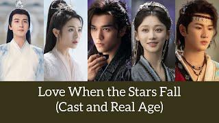 Love When the Stars Fall (Cast and Real Age) | Upcoming Drama | Chen Xing Xu Li Lan Di Chen Mu Chi