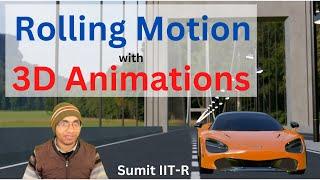 Rolling Motion with 3D Animations || IIT-JEE