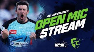 BBL SuperCoach 24/25 | Round 2: Open Mic Stream