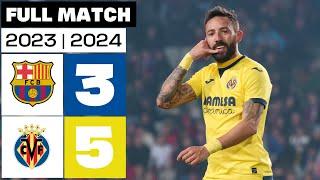 FC Barcelona 3 - 5 Villarreal CF | FULL MATCH | EA SPORTS LALIGA 2023/24