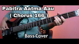 Chorus 166 - Pabitra Aatma Aau Bass Cover | Christian Bass Nepal