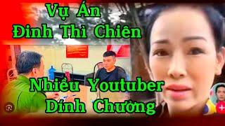 Vụ Án ĐINH THỊ CHIÊN.. nhiều youtuber dính chưởng..