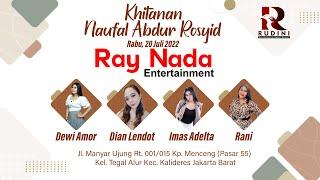 Live Ray Nada Entertainment |  Khitanan Naufal Abdur Rosyid | Rabu, 20 Juli 2022