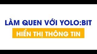 Làm quen với Yolo:Bit - Hiển thị thông tin