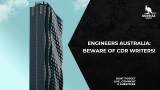 Engineers Australia: beware of CDR writers!