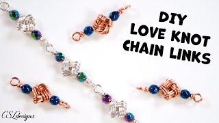 Love knot wirework chain links tutorial ⎮ How to make your own chain 