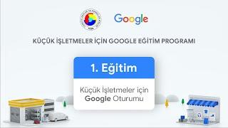 Küçük İşletmeler İçin Google Eğitim Programı 1. Etkinlik