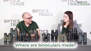 Where are Binoculars Made? | Optics Trade Debates