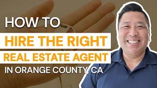 How To Hire The Right Real Estate Agent in Orange County