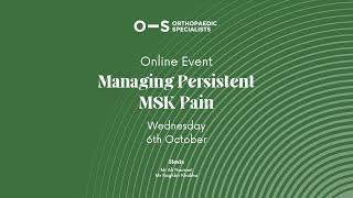 Online Event "Managing Persistent MSK Pain" | Orthopaedic Specialists | Dr Stephen Humble