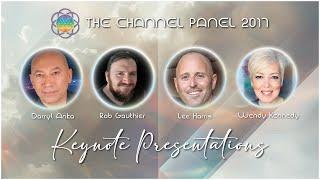 The Channel Panel 2017 : Keynotes of Lee Harris, Darryl Anka, Wendy Kennedy, Rob Gauthier, and more