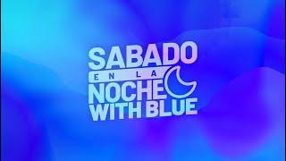 Sabado en la Noche with Blue | EPISODE 10 | March 22, 2025