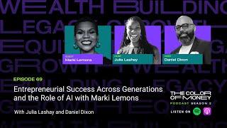 Six Generations of Entrepreneur Excellence with Marki Lemons | The Color of Money PODCAST (EP.69)