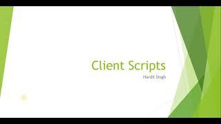 Introduction to Client Scripts | ServiceNow