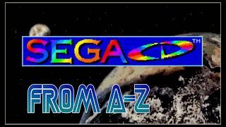 New Series: "Sega Cd, From A - Z"