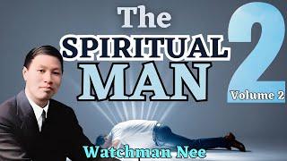 The Spiritual Man Volume 2 ~ Watchman Nee