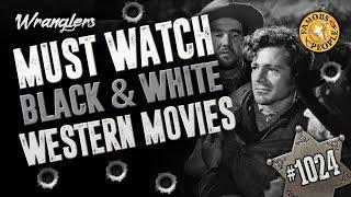 Must Watch Black & White Western Movies