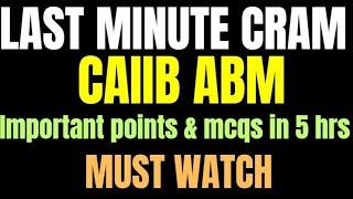  **ALL YOU NEED! CAIIB ABM EXAM** | 50-55 Marks GUARANTEED with Last-Minute CRAM Bullet Points|