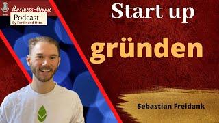 Wie du dein eigenes Startup gründest - Interview mit Sebastian Freidank