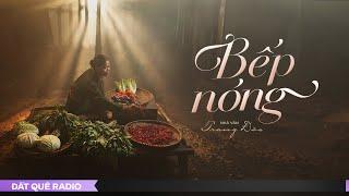 BẾP NÓNG - Xã hội thu nhỏ trong quán ăn | Đất Quê Radio