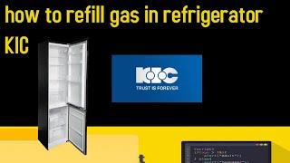 how to refill gas in refrigerator KIC |LG | Samsung and more