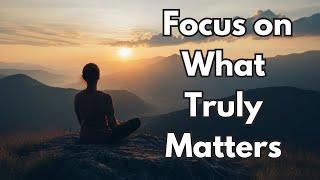 Mastering Your Mindset: Focus on What Truly Matters