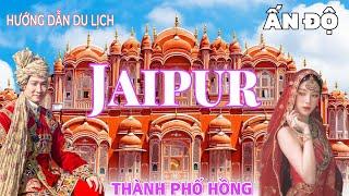 REVIEW DU LỊCH THÀNH PHỐ HỒNG JAIPUR - ẤN ĐỘ, Ăn gì chơi gì tại Jaipur - Ấn Độ . Jaipur travel INDIA