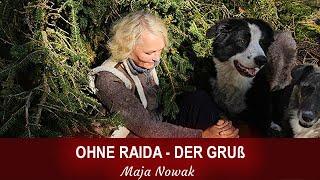 OHNE RAIDA - DER GRUß - von Maja Nowak