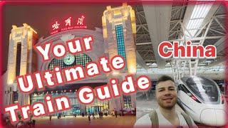 How to TRAVEL BY TRAIN in CHINA, ULTIMATE GUIDE!