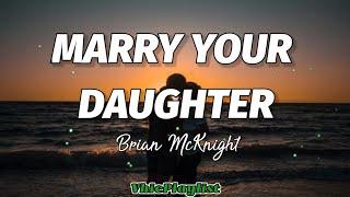 Brian McKnight - Marry Your Daughter (Lyrics)