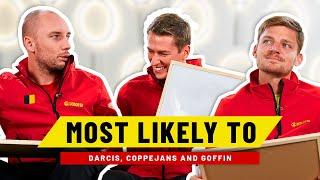 Goffin, Darcis and Coppejans | Belgium | Who's most likely to..?