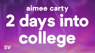 Aimee Carty - 2 Days Into College (Lyrics)