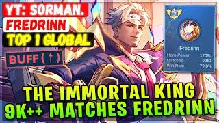 The Immortal King, 9K++ Matches Fredrinn [ Top 1 Global Fredrinn ] YT: Sorman. Mobile Legends Build