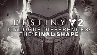 Destiny 2 - The Final Shape Dialogue Differences