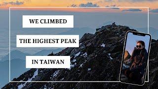 We Climbed The Highest Peak In Taiwan