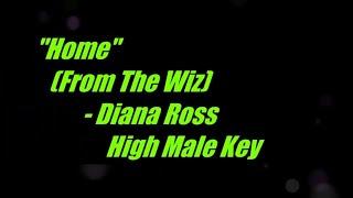 Home by Diana Ross From The Wiz High Male Key Karaoke