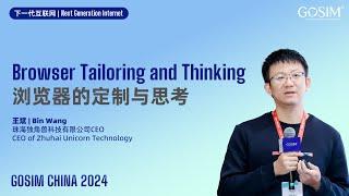 GOSIM CHINA 2024 - Bin Wang: Browser Tailoring and Thinking