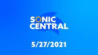 Sonic Central - 5/27/21