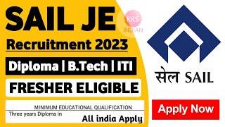 SAIL JE Recruitment 2023 | Diploma B.Tech ITI | Freshers Eligible | SAIL Jobs Vacancy 2023 Fresher