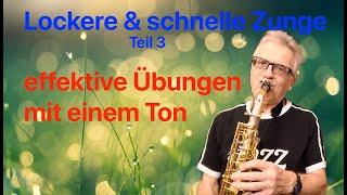 Lockere & schnelle Zunge (Teil 3) effektive Übungen mit einem Ton (Saxophon Praxis Tipps)