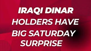 Iraqi Dinar Holders Have Big Saturday Surprise Iraqi Dinar rate update latest news