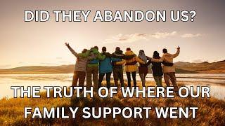 Did Our Family Abandon Us?