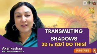 CRITICAL KEY ️ How to Transmute Shadows & Evolve | Ascension from 3D to 12D!