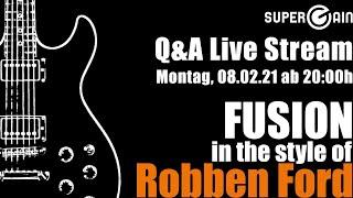 Live Stream - Fusion - Robben Ford - SUPERGAIN - The Guitar Academy