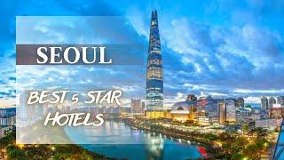 Best Seoul hotels *5 star*: Top 10 hotels in Seoul, South Korea