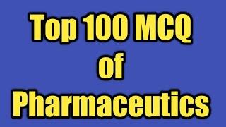 Top 100 MCQ of pharmaceutics#pharmacistexampreparation#esic#osssc#tnmrb#mp#zp#hssc#sepoypharmacist